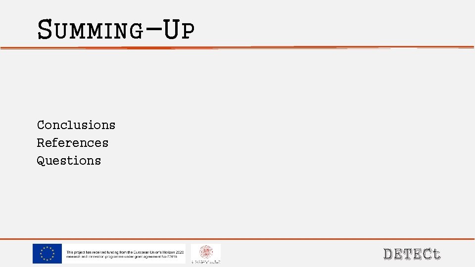 SUMMING-UP Conclusions References Questions DETECt 