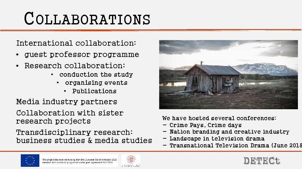 COLLABORATIONS International collaboration: • guest professor programme • Research collaboration: • conduction the study