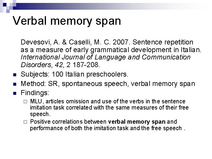 Verbal memory span n Devesovi, A. & Caselli, M. C. 2007. Sentence repetition as