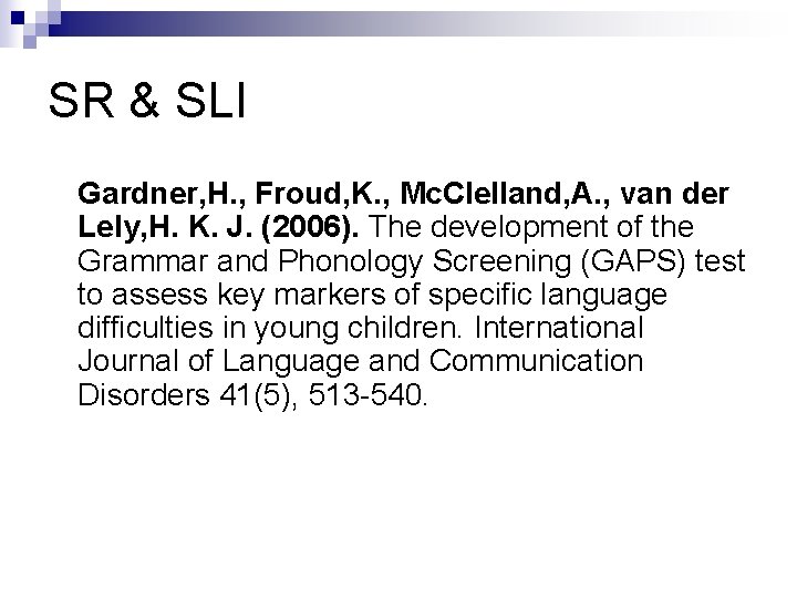 SR & SLI Gardner, H. , Froud, K. , Mc. Clelland, A. , van