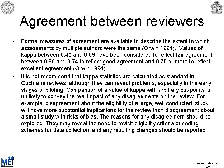 Agreement between reviewers • • Formal measures of agreement are available to describe the Agreement between reviewers • • Formal measures of agreement are available to describe the