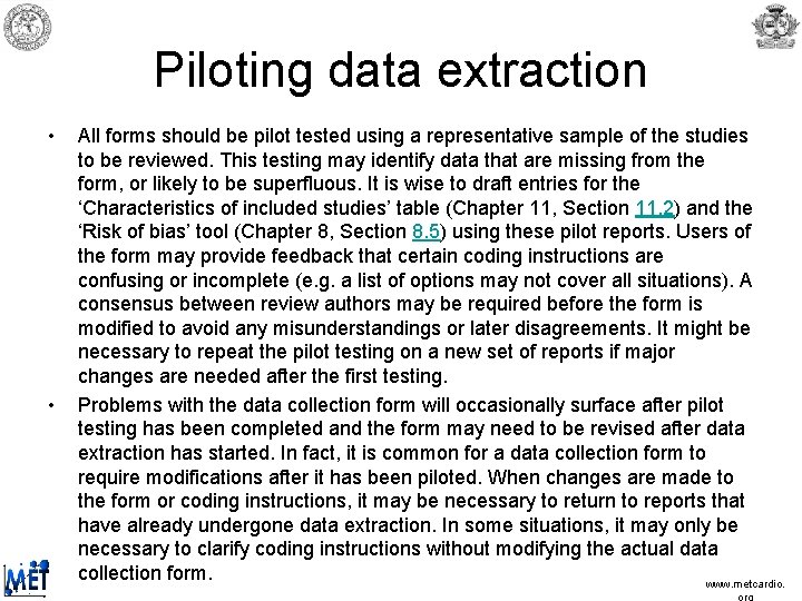 Piloting data extraction • • All forms should be pilot tested using a representative Piloting data extraction • • All forms should be pilot tested using a representative