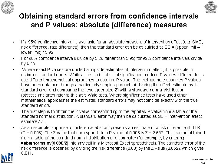 Obtaining standard errors from confidence intervals and P values: absolute (difference) measures • • Obtaining standard errors from confidence intervals and P values: absolute (difference) measures • •