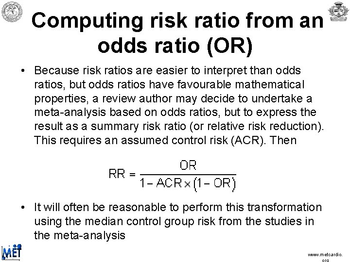 Computing risk ratio from an odds ratio (OR) • Because risk ratios are Computing risk ratio from an odds ratio (OR) • Because risk ratios are
