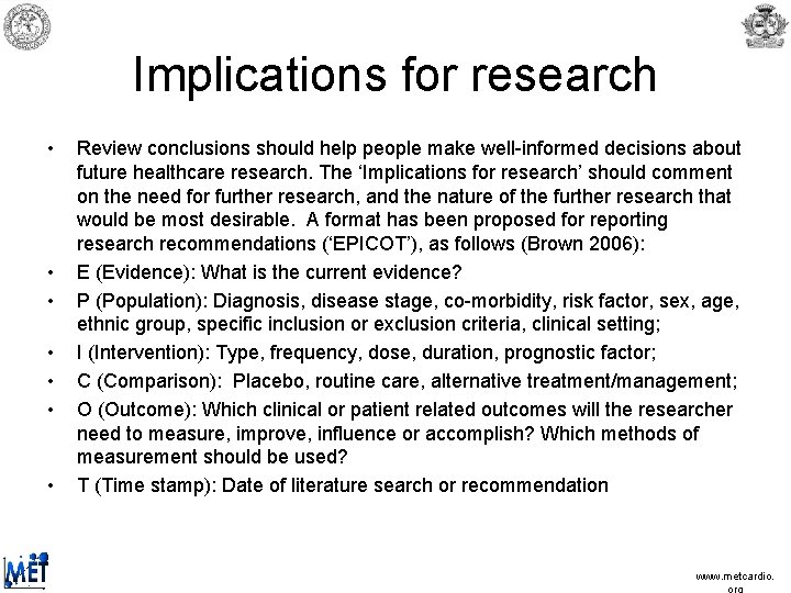 Implications for research • • Review conclusions should help people make well-informed decisions about Implications for research • • Review conclusions should help people make well-informed decisions about