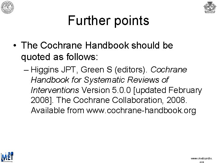 Further points • The Cochrane Handbook should be quoted as follows: – Higgins JPT, Further points • The Cochrane Handbook should be quoted as follows: – Higgins JPT,