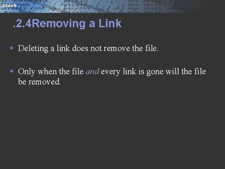 Slide 9 . 2. 4 Removing a Link § Deleting a link does not