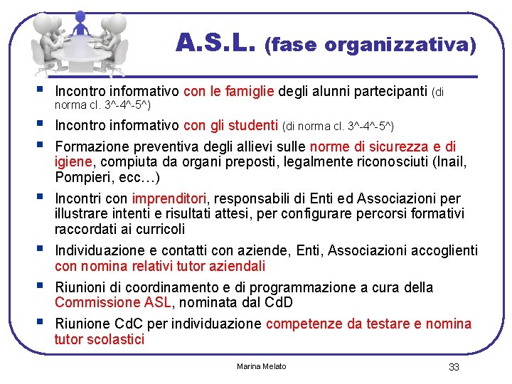 A. S. L. (fase organizzativa) § Incontro informativo con le famiglie degli alunni partecipanti