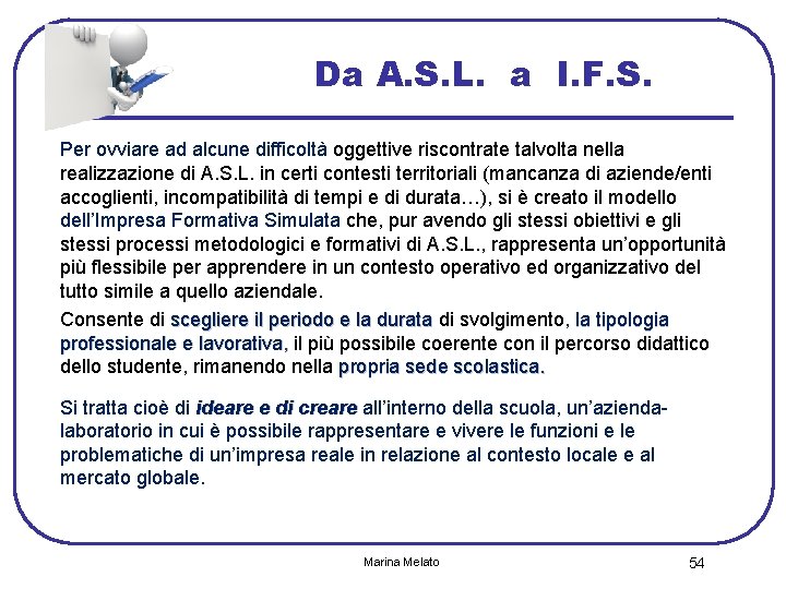 Da A. S. L. a I. F. S. Per ovviare ad alcune difficoltà oggettive