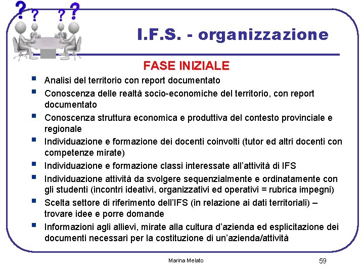 I. F. S. - organizzazione § § § § FASE INIZIALE Analisi del territorio