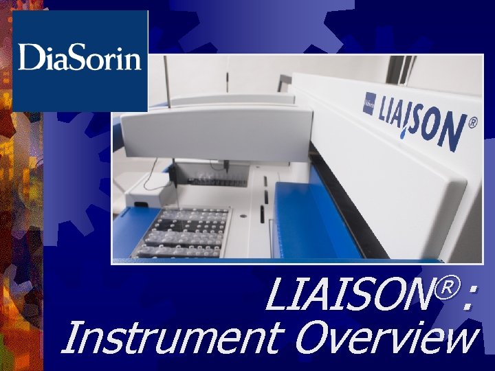 ® LIAISON : Instrument Overview 