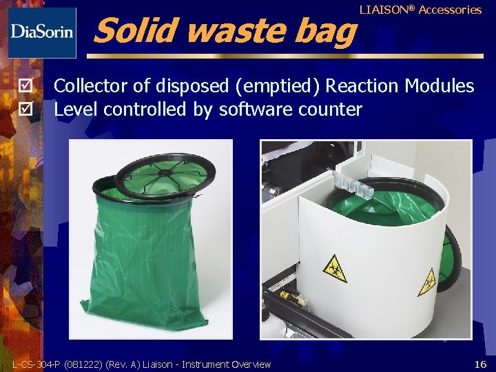 Solid waste bag LIAISON® Accessories þ Collector of disposed (emptied) Reaction Modules þ Level