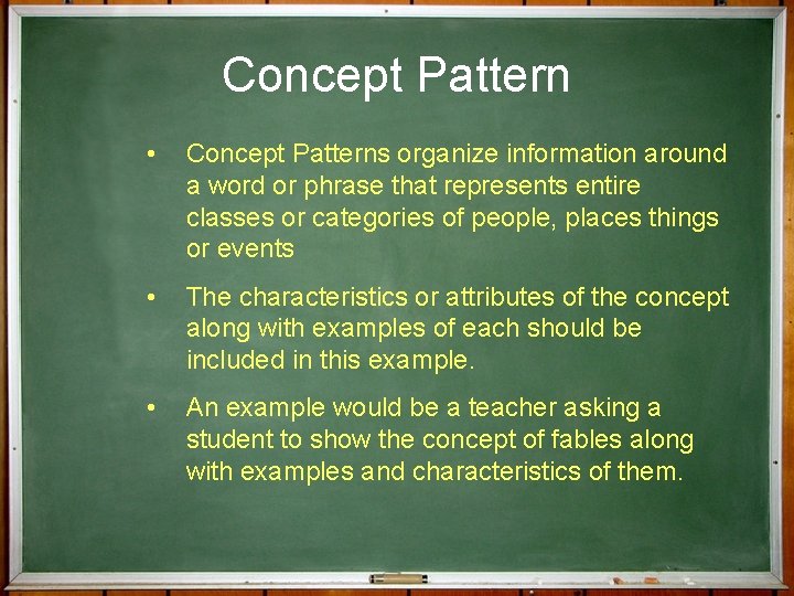 Concept Pattern • Concept Patterns organize information around a word or phrase that represents