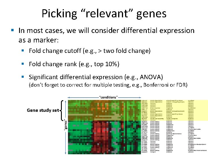 Picking “relevant” genes § In most cases, we will consider differential expression as a