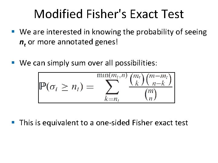 Modified Fisher's Exact Test § We are interested in knowing the probability of seeing