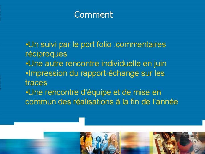 Comment • Un suivi par le port folio : commentaires réciproques • Une autre