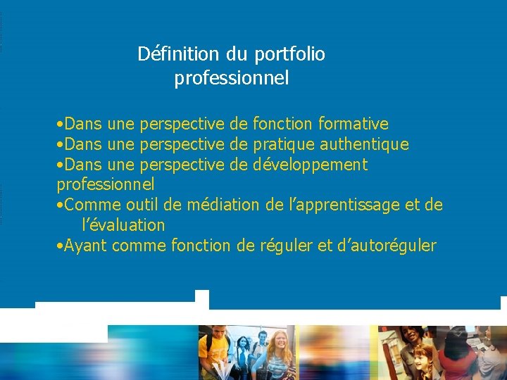 Définition du portfolio professionnel • Dans une perspective de fonction formative • Dans une