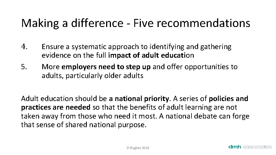 Making a difference - Five recommendations 4. 5. Ensure a systematic approach to identifying
