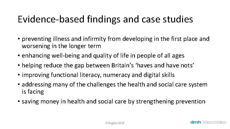 Evidence-based findings and case studies • preventing illness and infirmity from developing in the