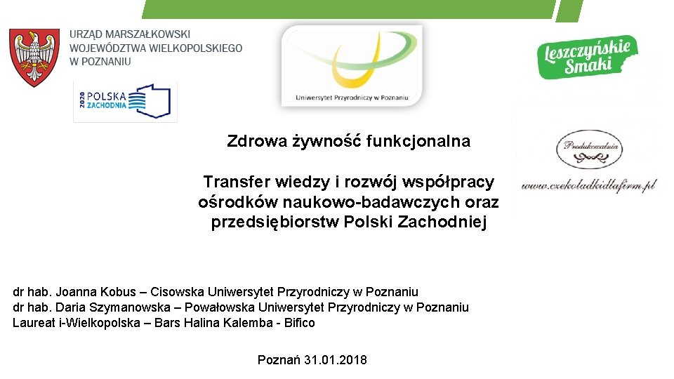 Zdrowa żywność funkcjonalna Transfer wiedzy i rozwój współpracy ośrodków naukowo-badawczych oraz przedsiębiorstw Polski Zachodniej