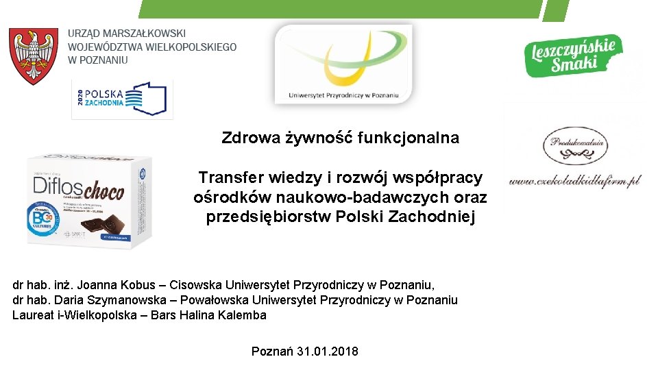 Zdrowa żywność funkcjonalna Transfer wiedzy i rozwój współpracy ośrodków naukowo-badawczych oraz przedsiębiorstw Polski Zachodniej