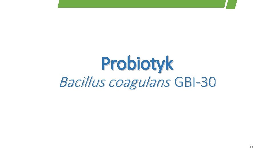 Probiotyk Bacillus coagulans GBI-30 13 