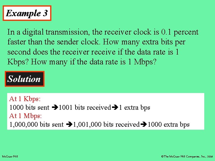 Example 3 In a digital transmission, the receiver clock is 0. 1 percent faster