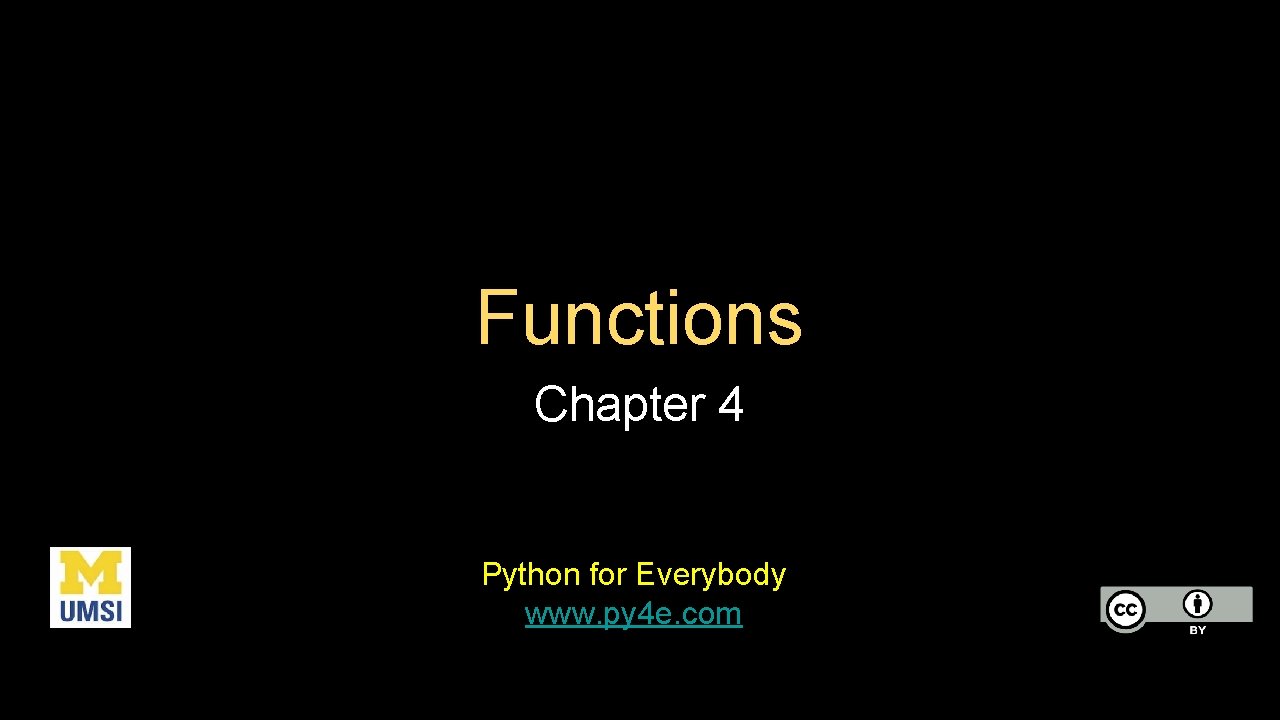 Functions Chapter 4 Python for Everybody www. py 4 e. com 