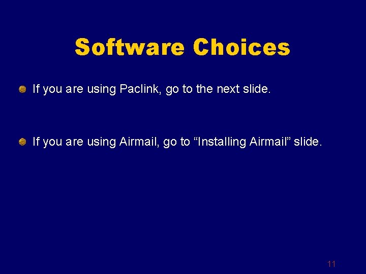 Software Choices If you are using Paclink, go to the next slide. If you