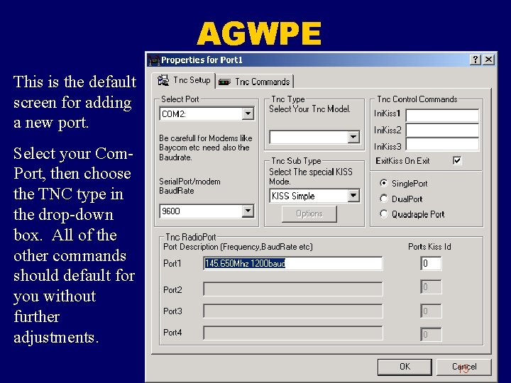 AGWPE This is the default screen for adding a new port. Select your Com.