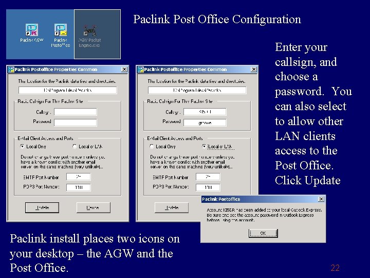 Paclink Post Office Configuration Enter your callsign, and choose a password. You can also