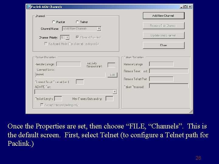 Once the Properties are set, then choose “FILE, “Channels”. This is the default screen.