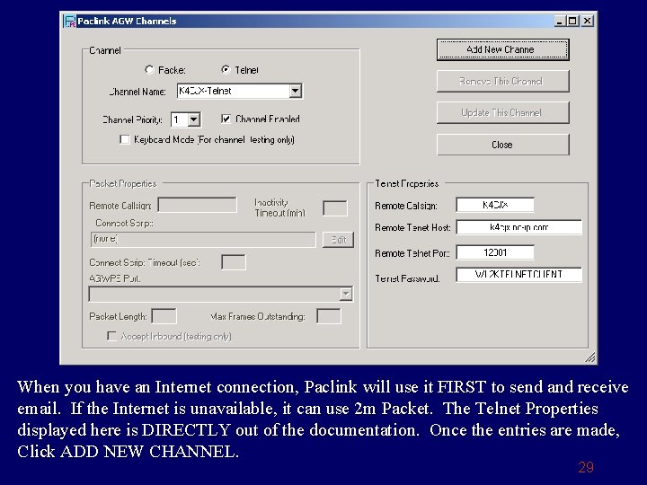 When you have an Internet connection, Paclink will use it FIRST to send and