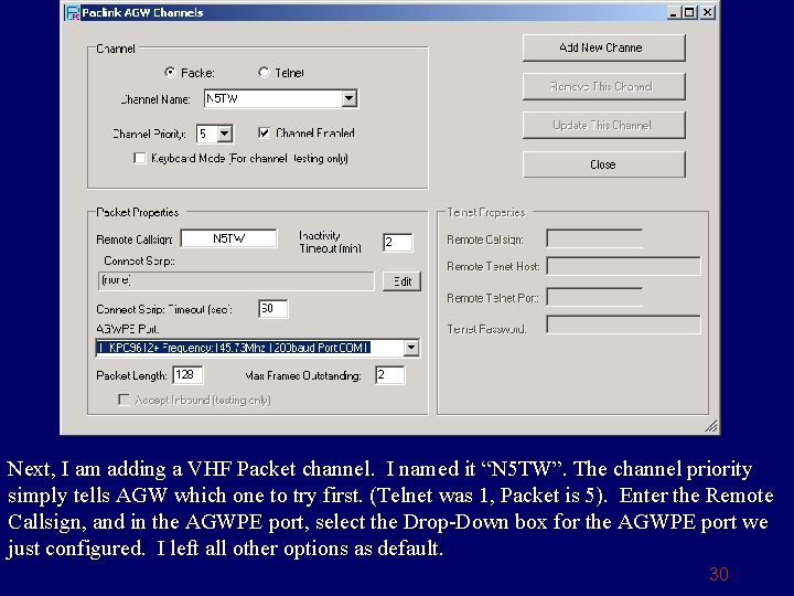 Next, I am adding a VHF Packet channel. I named it “N 5 TW”.