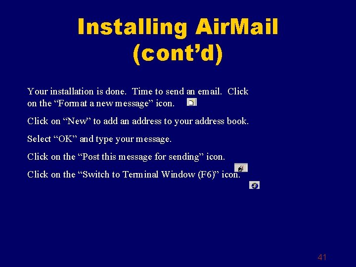 Installing Air. Mail (cont’d) Your installation is done. Time to send an email. Click