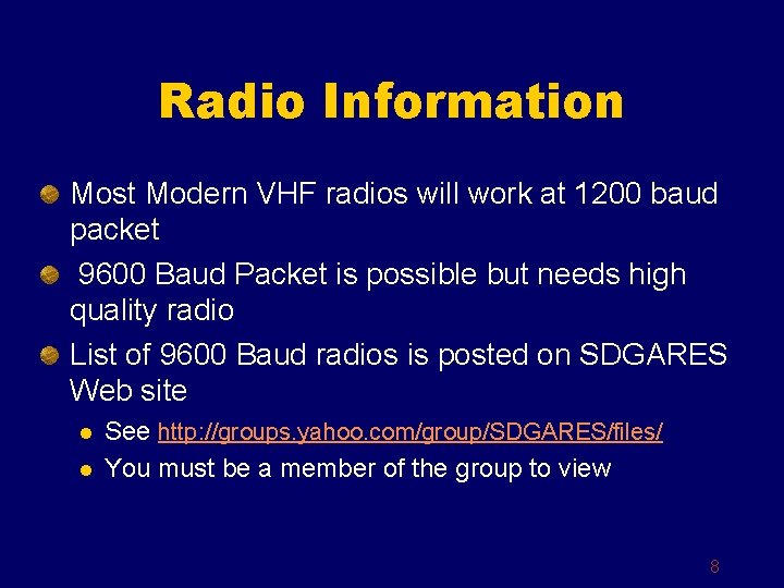Radio Information Most Modern VHF radios will work at 1200 baud packet 9600 Baud