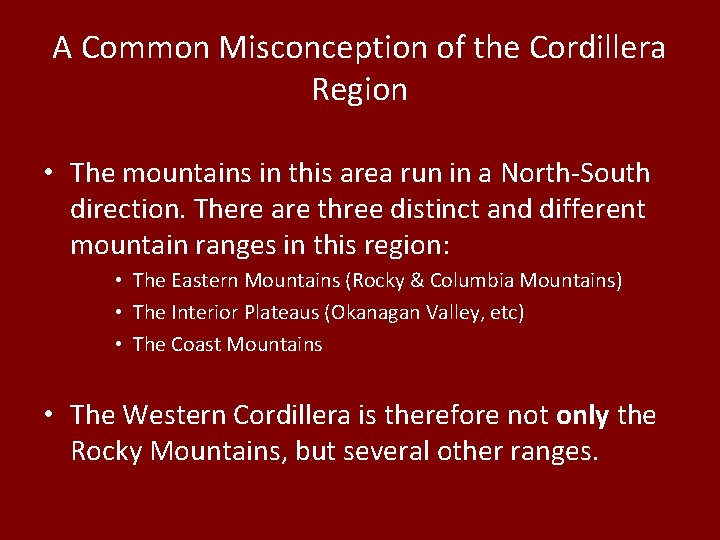 A Common Misconception of the Cordillera Region • The mountains in this area run A Common Misconception of the Cordillera Region • The mountains in this area run