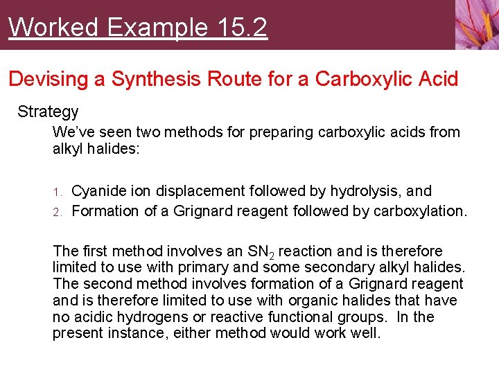 Worked Example 15. 2 Devising a Synthesis Route for a Carboxylic Acid Strategy We’ve