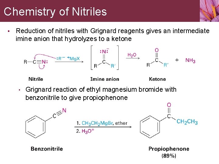 Chemistry of Nitriles • Reduction of nitriles with Grignard reagents gives an intermediate imine