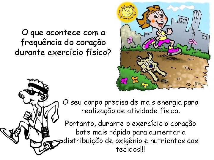 O que acontece com a frequência do coração durante exercício físico? O seu corpo