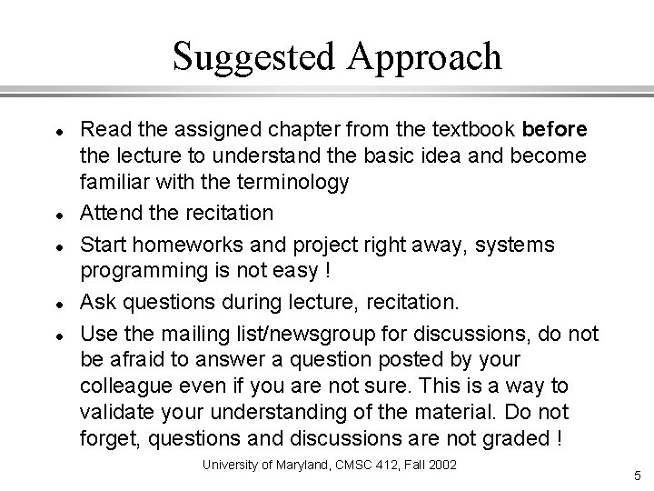 Suggested Approach Read the assigned chapter from the textbook before the lecture to understand