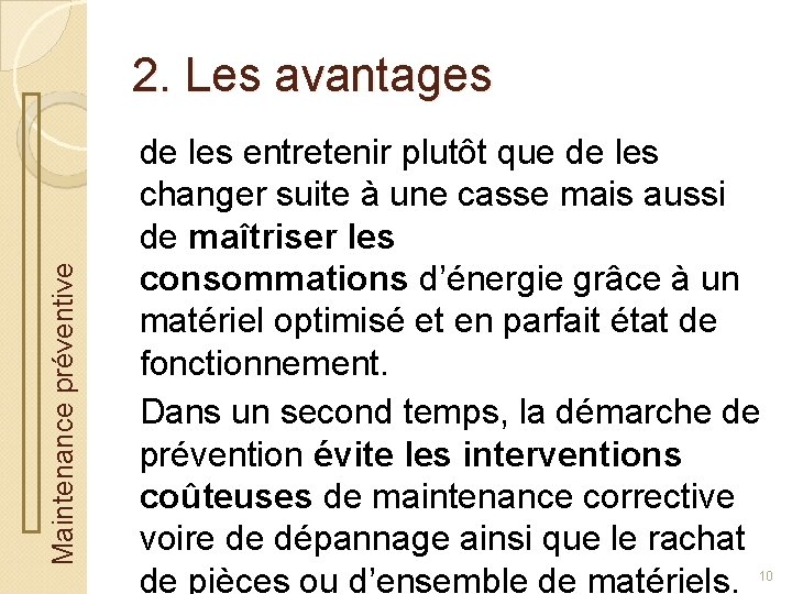 Maintenance préventive 2. Les avantages de les entretenir plutôt que de les changer suite