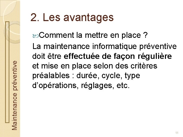 2. Les avantages Maintenance préventive Comment la mettre en place ? La maintenance informatique