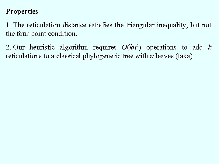 Properties 1. The reticulation distance satisfies the triangular inequality, but not the four-point condition.