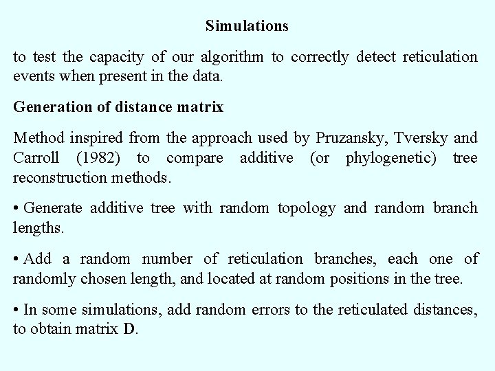 Simulations to test the capacity of our algorithm to correctly detect reticulation events when