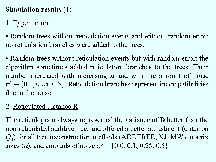 Simulation results (1) 1. Type 1 error • Random trees without reticulation events and