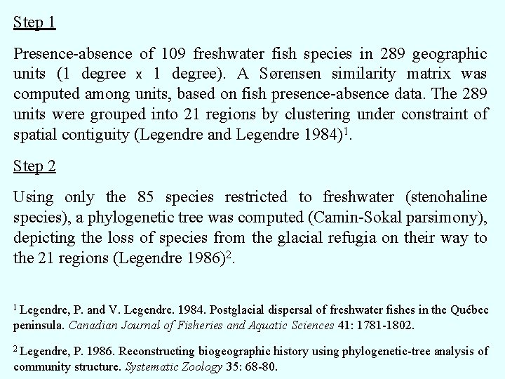 Step 1 Presence-absence of 109 freshwater fish species in 289 geographic units (1 degree