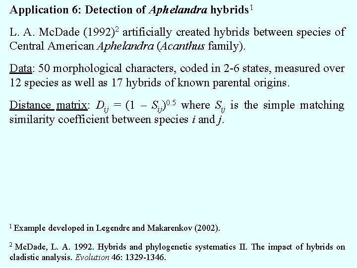 Application 6: Detection of Aphelandra hybrids 1 L. A. Mc. Dade (1992)2 artificially created