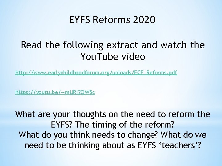  EYFS Reforms 2020 Read the following extract and watch the You. Tube video