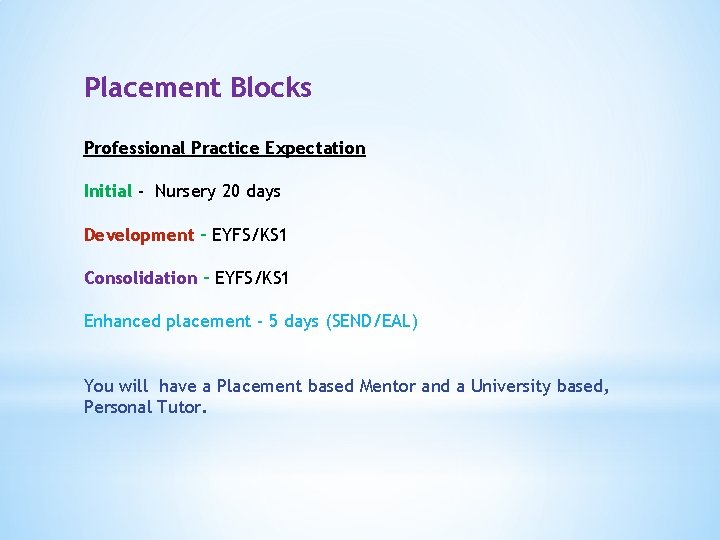 Placement Blocks Professional Practice Expectation Initial - Nursery 20 days Development – EYFS/KS 1